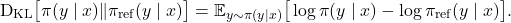 \[\text{D}_{\text{KL}}\big[\pi(y \mid x) \Vert \pi_{\text{ref}}(y \mid x)\big] = \mathbb{E}_{y \sim \pi(y \mid x)} \big[ \log \pi(y \mid x) - \log \pi_{\text{ref}}(y \mid x) \big].\]