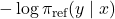 -\log \pi_{\text{ref}}(y \mid x)