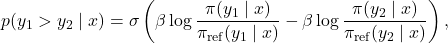 \[p(y_1 > y_2 \mid x) = \sigma\left(\beta \log \frac{\pi(y_1 \mid x)}{\pi_{\text{ref}}(y_1 \mid x)} - \beta \log \frac{\pi(y_2 \mid x)}{\pi_{\text{ref}}(y_2 \mid x)}\right),\]