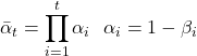\[ \text{که در آن } \bar{\alpha}_t = \prod_{i=1}^{t} \alpha_i \text{ و } \alpha_i = 1 - \beta_i \]