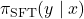\pi_{\text{SFT}}(y \mid x)