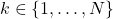 k \in \{1, \dots, N\}