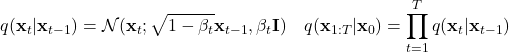 \[ q(\mathbf{x}_t \vert \mathbf{x}_{t-1}) = \mathcal{N}(\mathbf{x}_t; \sqrt{1 - \beta_t} \mathbf{x}_{t-1}, \beta_t \mathbf{I}) \quad q(\mathbf{x}_{1:T} \vert \mathbf{x}_0) = \prod_{t=1}^{T} q(\mathbf{x}_t \vert \mathbf{x}_{t-1}) \]