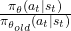 \frac{\pi_{\theta}(a_t | s_t)}{\pi_{\theta_{old}}(a_t | s_t)}