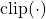 \text{clip}(\cdot)