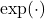 \exp(\cdot)