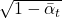 \sqrt{1 - \bar{\alpha}_t}