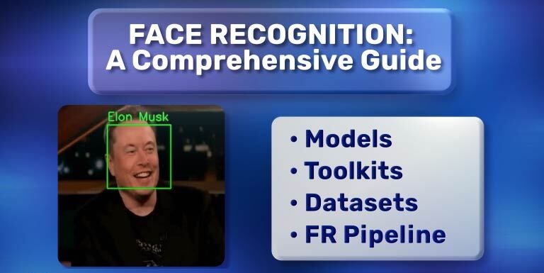 Face Recognition A Comprehensive Guide